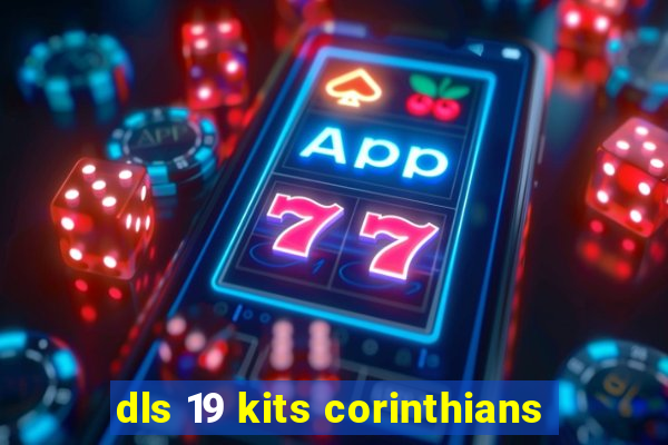 dls 19 kits corinthians